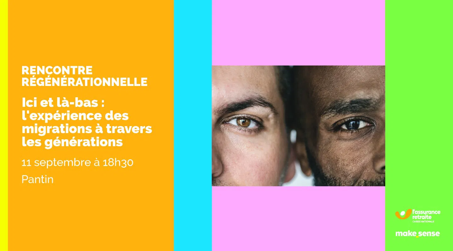 Ici et là-bas : l'expérience des migrations à travers les générations [rencontre régénérationnelle]