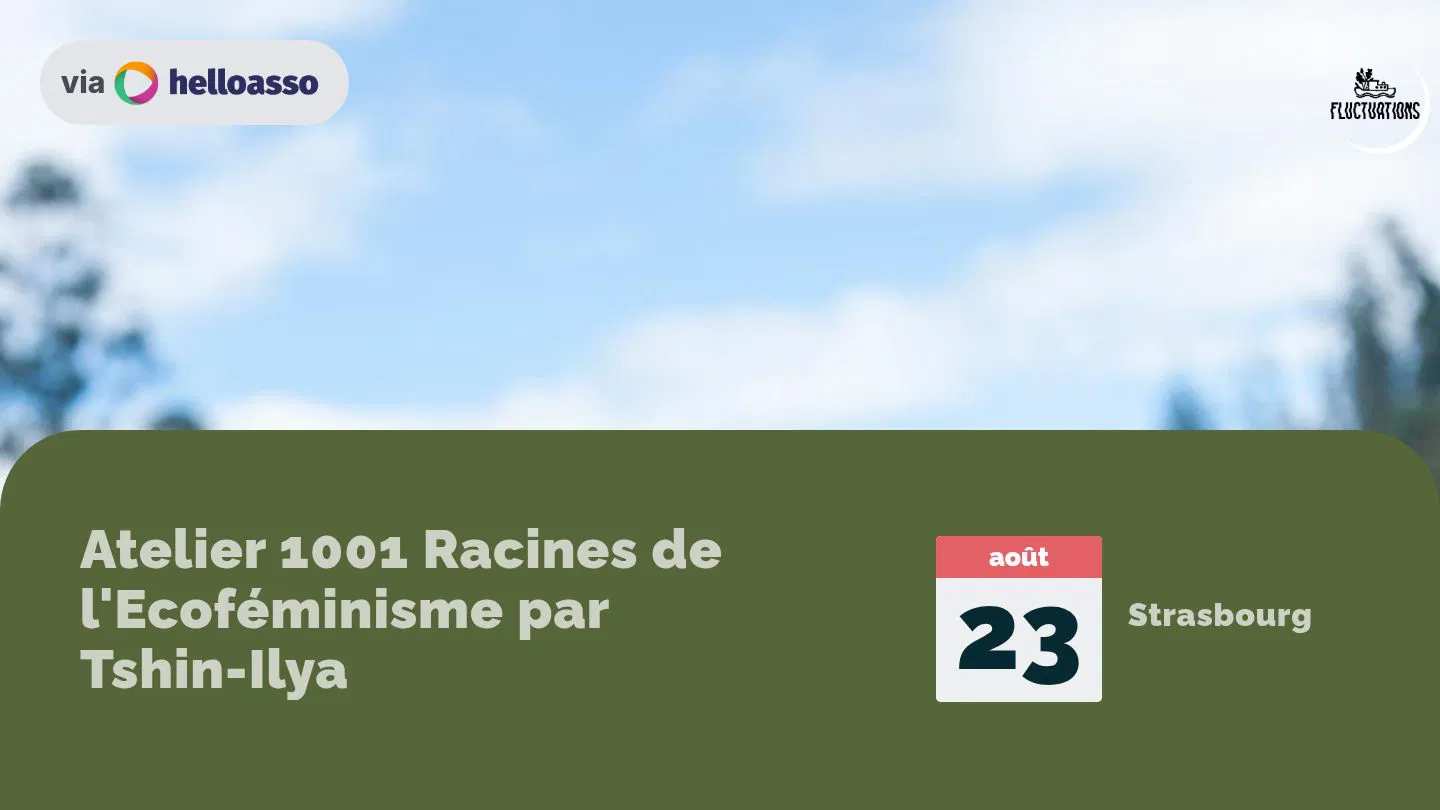 Atelier 1001 Racines de l'Ecoféminisme par Tshin-Ilya