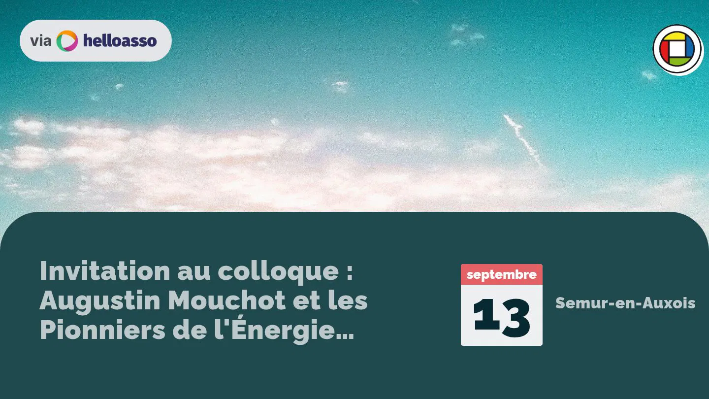 Invitation au colloque : Augustin Mouchot et les Pionniers de l'Énergie Solaire