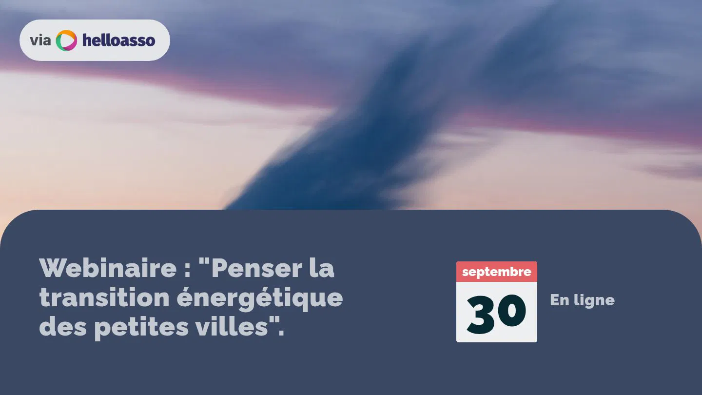 Webinaire : "Penser la transition énergétique des petites villes".