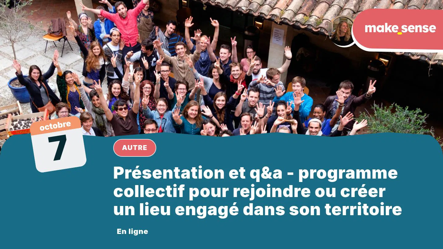Présentation et q&a - programme collectif pour rejoindre ou créer un lieu engagé dans son territoire