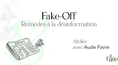 Conférence Epop& - Fake-Off, Remèdes à la désinformation avec Aude Favre