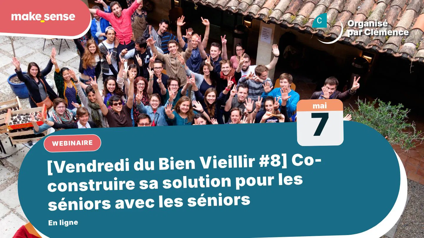 [Vendredi du Bien Vieillir #8] Co-construire sa solution pour les séniors avec les séniors