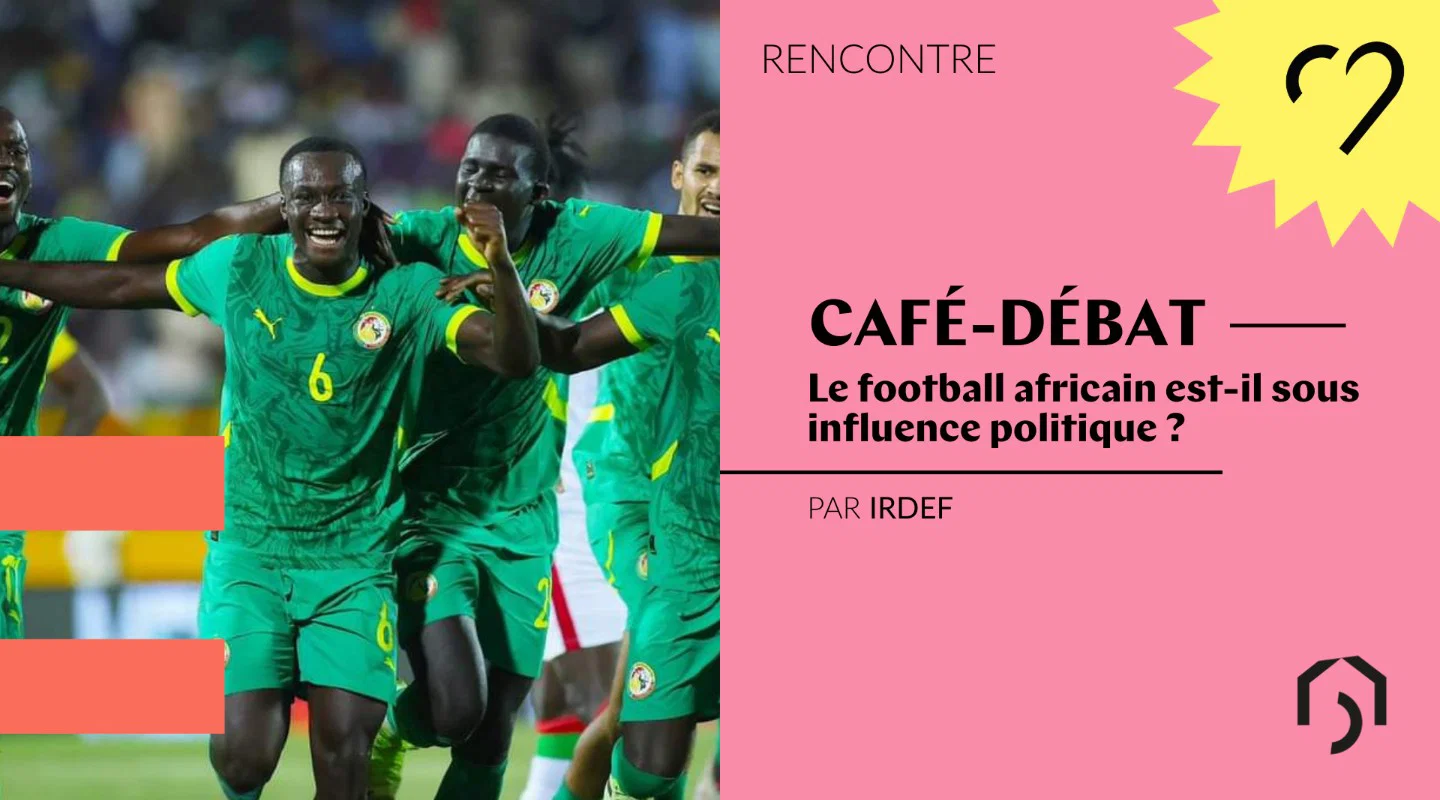 Café-débat : Le football africain est-il sous influence politique ?
