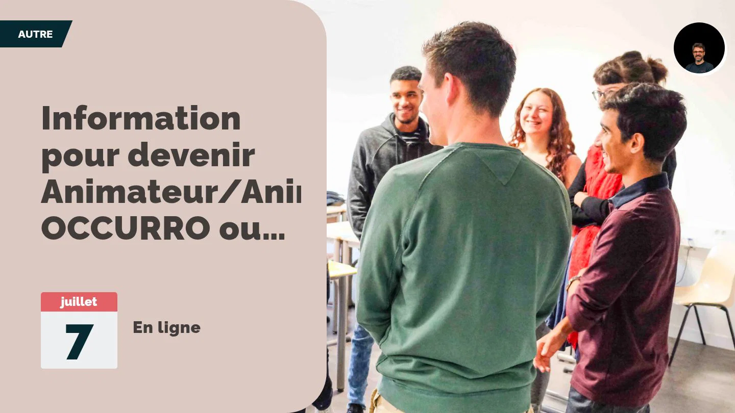 Information pour devenir Animateur/Animatrice OCCURRO ou pour le Mouvement pour la Rencontre