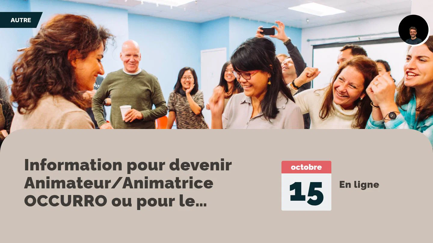 Information pour devenir Animateur/Animatrice OCCURRO ou pour le Mouvement pour la Rencontre