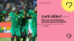 Café-débat : Peut-on avoir plusieurs identités dans le football ?