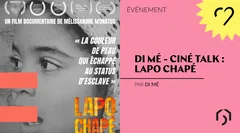 DI MÉ - Ciné Talk : Lapo Chapé