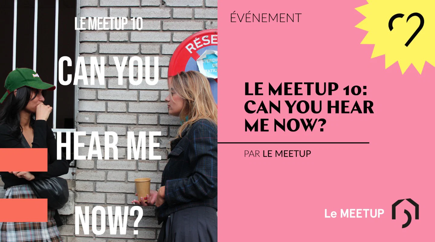 Le MEETUP 10: Can you hear me now?