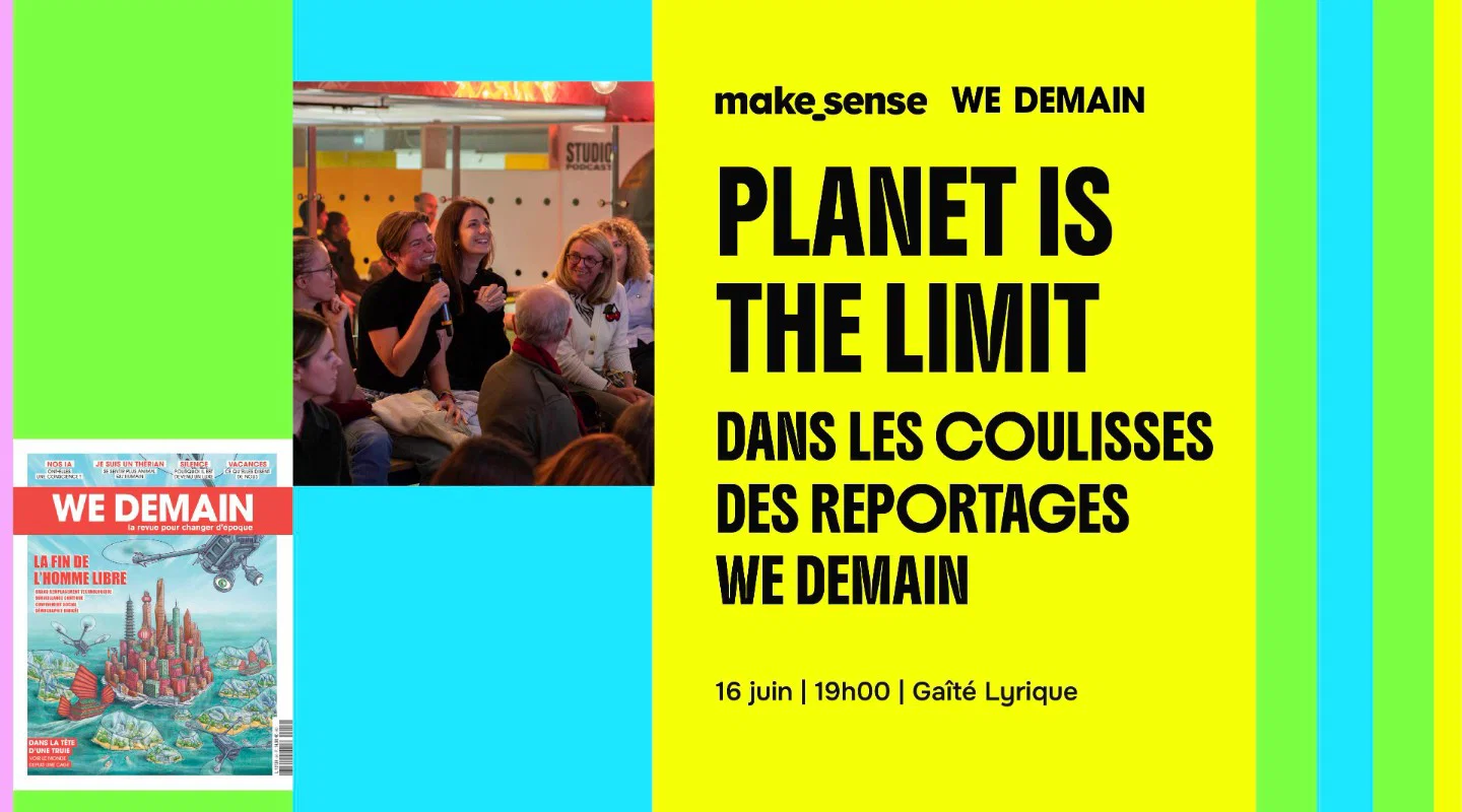 Planet is the limit, dans les coulisses des reportages WE DEMAIN