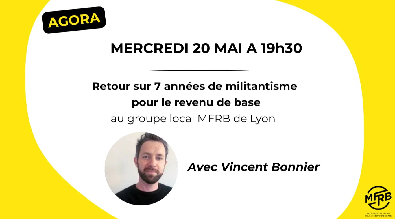 Retour sur 7 années de militantisme à Lyon pour le revenu de base avec Vincent Bonnier
