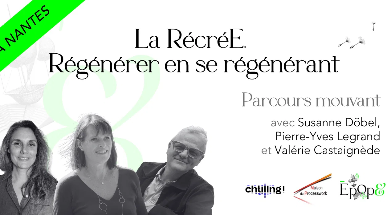 Atelier Epop& - Parcours mouvant La RécréE. Régénérer en se régénérant dans le cadre du festival Chtiiing à Nantes