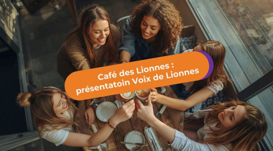 Café des Lionnes - Présentation d'un programme qui fait bouger les lignes sur la santé des femmes !