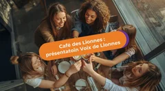 Café des Lionnes - Présentation d'un programme qui fait bouger les lignes sur la santé des femmes !