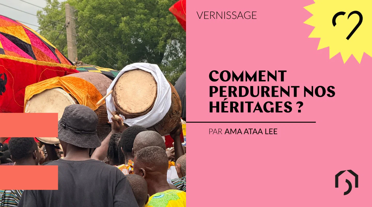 Vernissage - Comment perdurent nos héritages ?