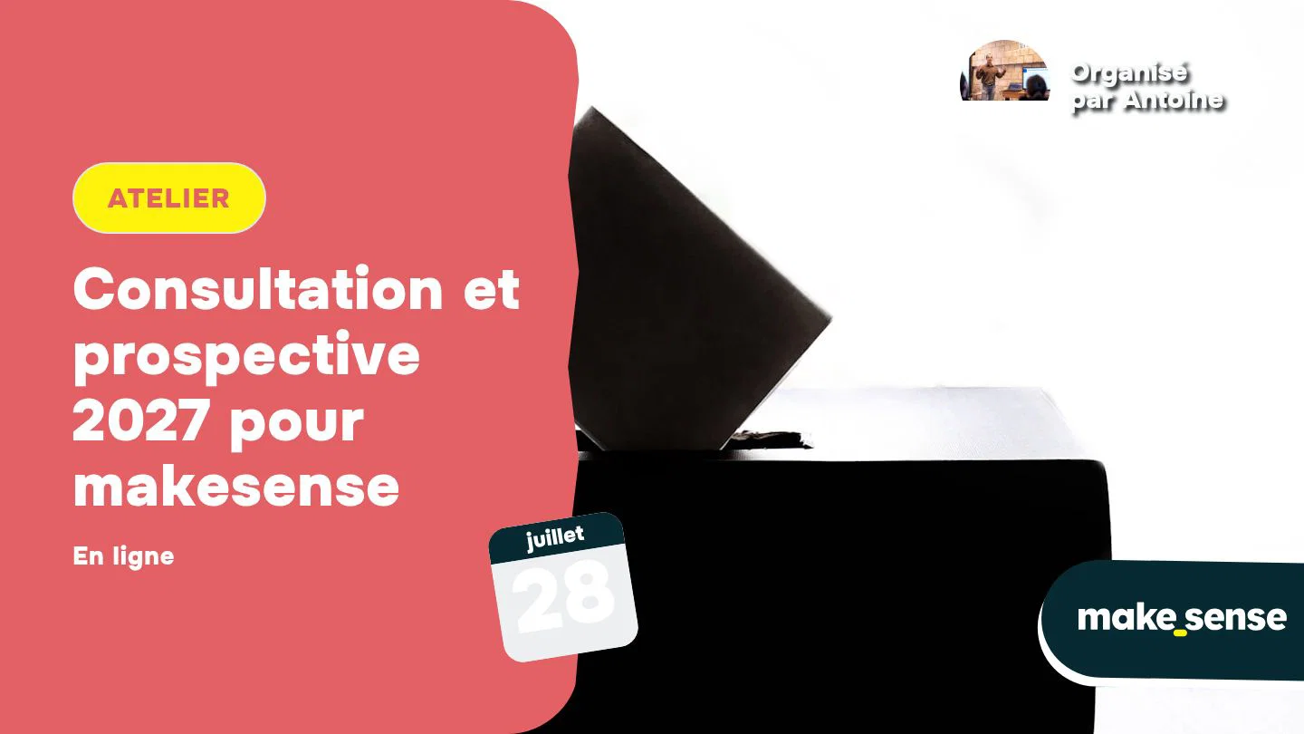 Consultation et prospective 2027 pour makesense