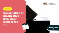 Consultation et prospective 2027 pour makesense