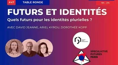 Futurs et Identités : quels futurs pour les identités plurielles ? 
