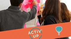 Activ'Up : concrétiser ses envies, ses idées, ses projets 