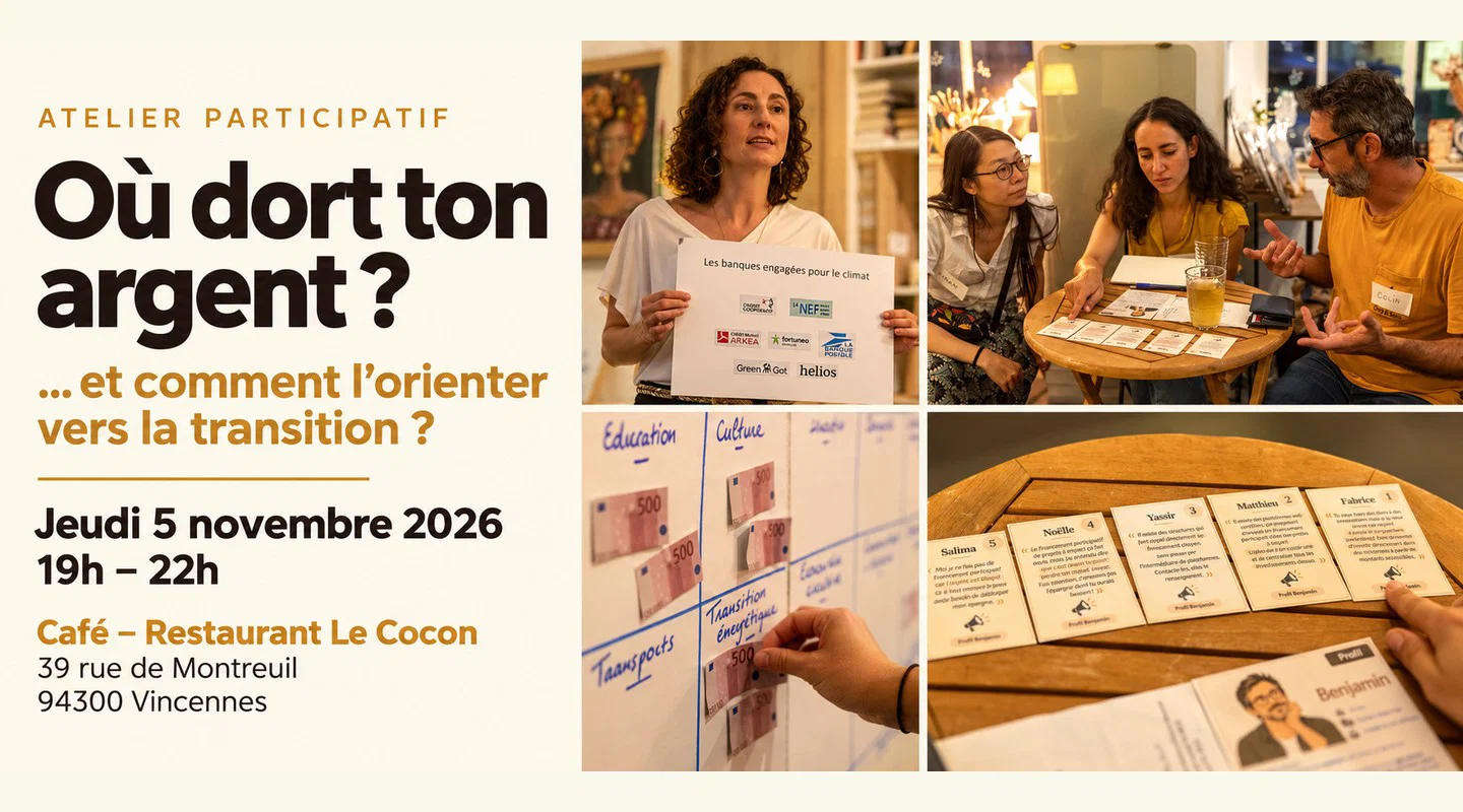 Atelier 'Où dort ton argent?...et comment l'orienter vers la transition ?' Jeudi 5 Novembre 2026 de 19h à 22h